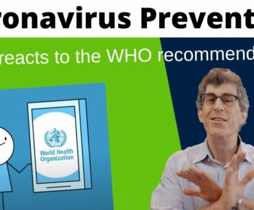 Covid-19 prevention/ a MD reacts to the WHO recommendations