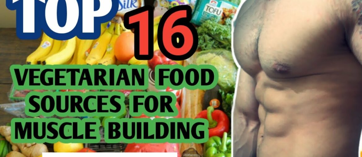 Vegetarian Protein Sources For Muscle Building | Best Sources Of Vegetarian Protein By Sckullfitness