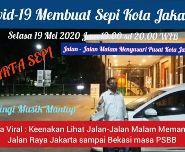 Bisa Viral Covid-19 Membuat Jakarta Sepi: Ayo Jalan-jalan Malam di Pusat Kota Jakarta & dengar musik