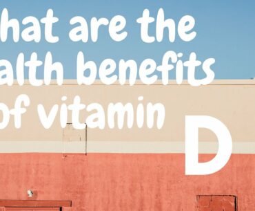 WHAT ARE THE HEALTH BENEFITS OF VITAMIN D? nclex collagen ufc