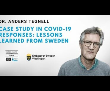 Webinar 26: Case Study in COVID-19 Responses: Lessons Learned from Sweden with Dr. Anders Tegnell