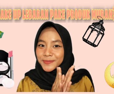 MAKEUP LEBARAN SIMPLE & NATURAL | ALL PRODUCT UNDER 35K