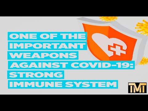 One of the important weapons against COVID-19: Strong immune system