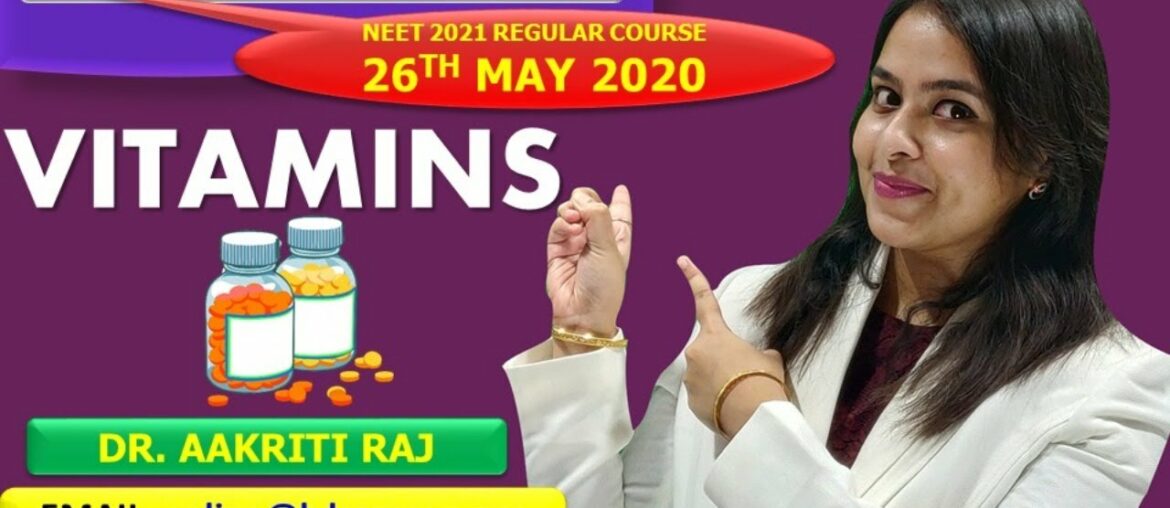 NEET-ALL ABOUT VITAMINS BY DR. AAKRITI RAJ