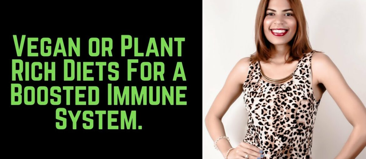 Vegan or Plant-Rich Diets For a Boosted Immune System.