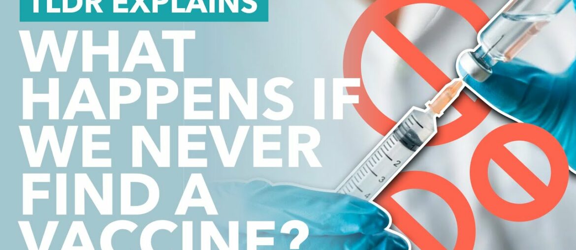 COVID: What Happens If We Never Discover a Vaccine? - TLDR News