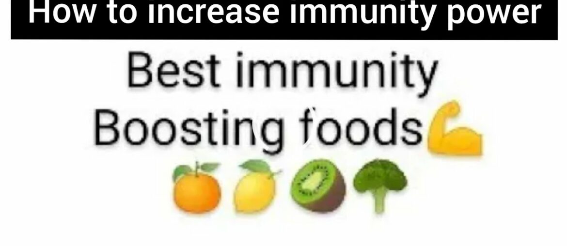 How to increase immunity power/how to boost immunity