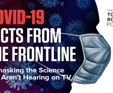 Unmasking The Science You Aren’t Hearing On TV | COVID-19 Facts from the Frontline | Tony Robbins