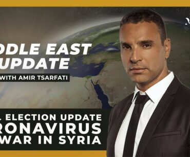 Middle East Update: March, 8, 2020: Israel Election, Coronavirus and the War in Syria