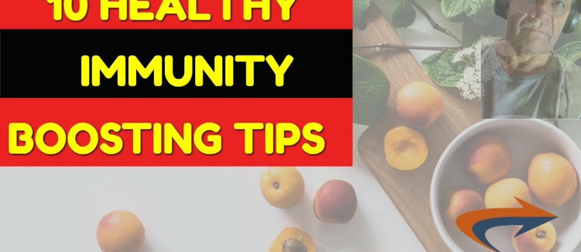 10 Healthy Immunity Boosting Tips -Simple And Natural Ways to Optimize Your Immune System