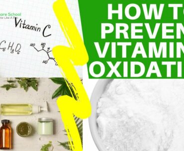 How To Prevent Oxidation Of Vitamin C (Ascorbic Acid) Stabilize Vitamin C In Cosmetic Formulation