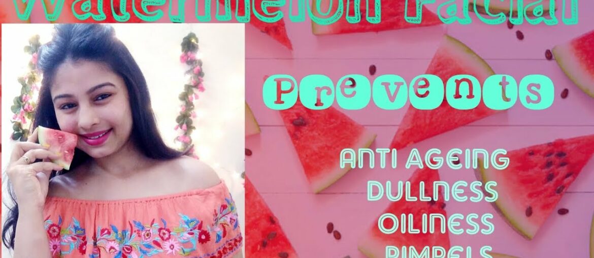 Skin Brightening DIY Watermelon Facial at home | Get Youthful Glowing Skin |Alpna