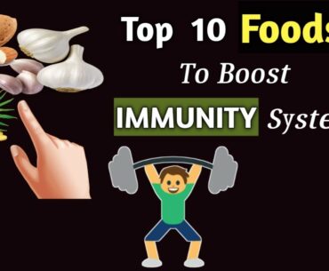 Top10 Foods To Boost Immunity | How To Boost Immunity System | How To Boost Immunity System Naturaly