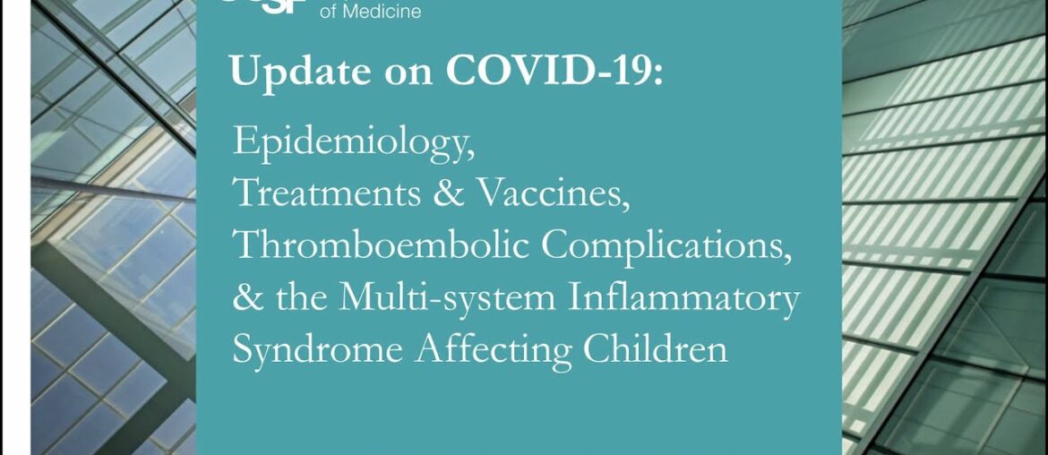 Covid-19 Update: Epidemiology, Treatments and Vaccines, Clotting, & the New Pediatric Syndrome