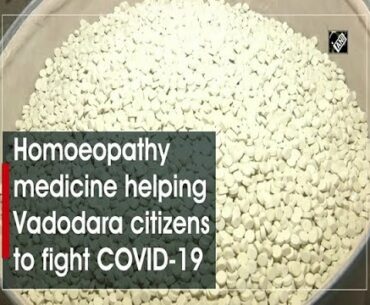 Homoeopathy medicine helping Vadodara citizens to fight COVID-19