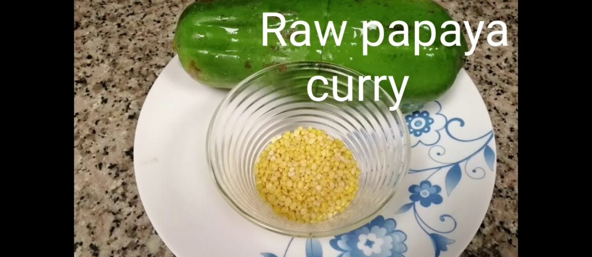 Raw papaya curry/Green Papaya curry with rich in vitamin A Good for eye sight