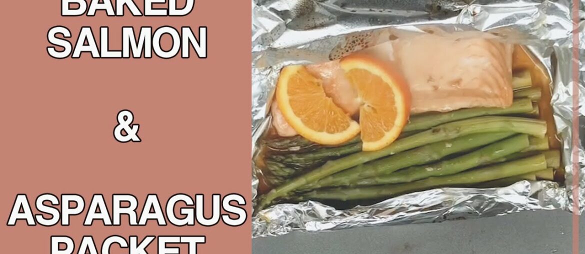 Baked Salmon & Asparagus Foil Packet