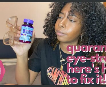 Improve Your Quarantine Eye Strain With THIS Supplement! | @ShenaeCurry