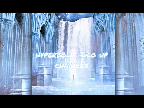 Hyberbolic Glo up Chamber - The Epitome of glo up | listen once