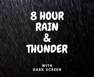 Relaxing Rain and Thunder 8 Hour Sleep Music | Dark Screen