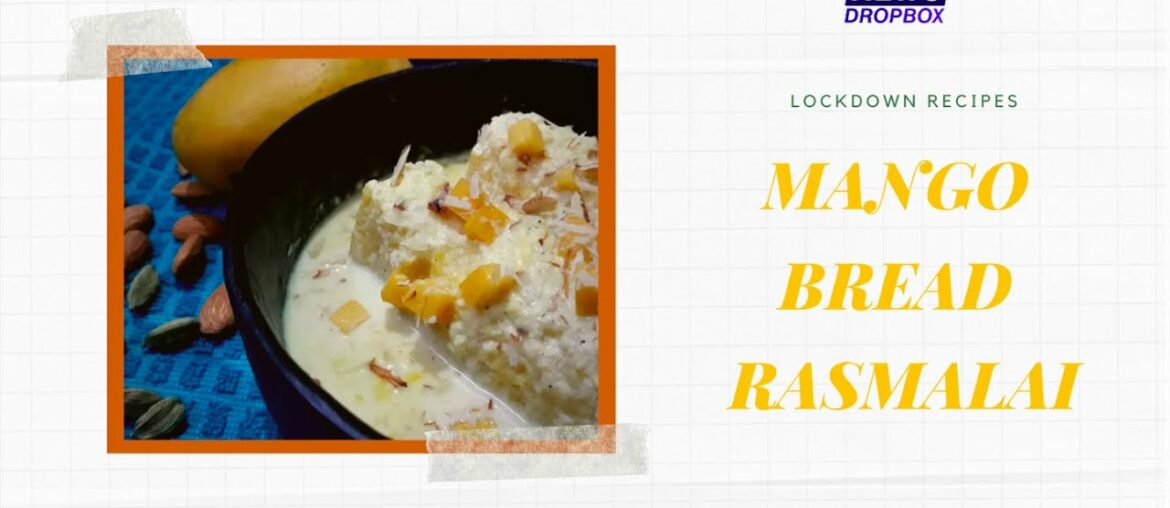 Mango Bread Rasmalai Recipe by Chef Satish | Lockdown Recipes