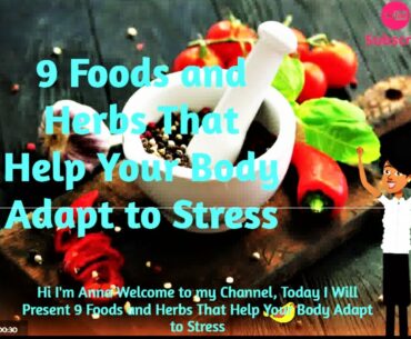 9 Foods and Herbs That Help Your Body Adapt to Stress