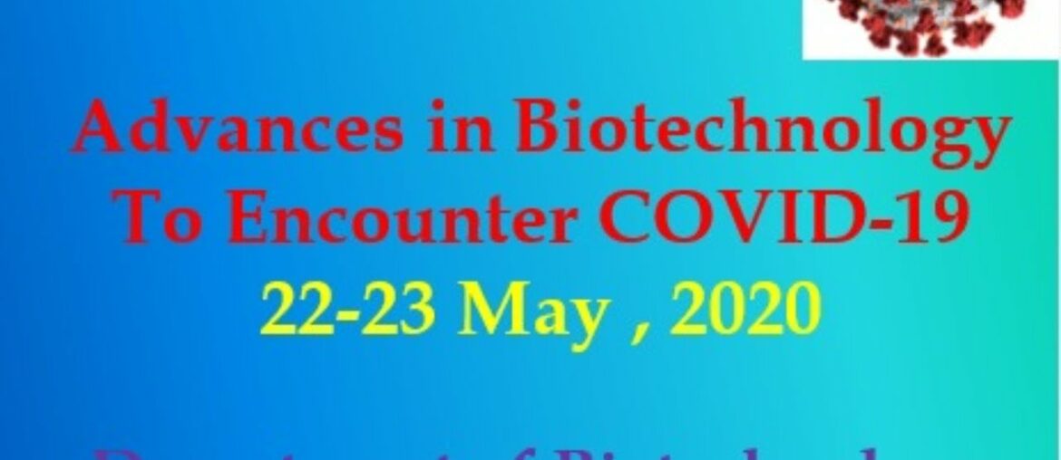 Second Day : Webinar on Advances in Biotechnology to Encounter COVID-19