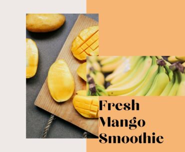 Healthy & Fresh Mango Smoothie Recipe