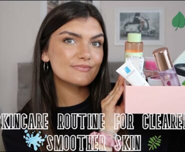 My Skincare Routine for Clearer & Smoother Skin - The Ordinary, LaRoche Posay, Lush, Pixi, Nip&Fab..