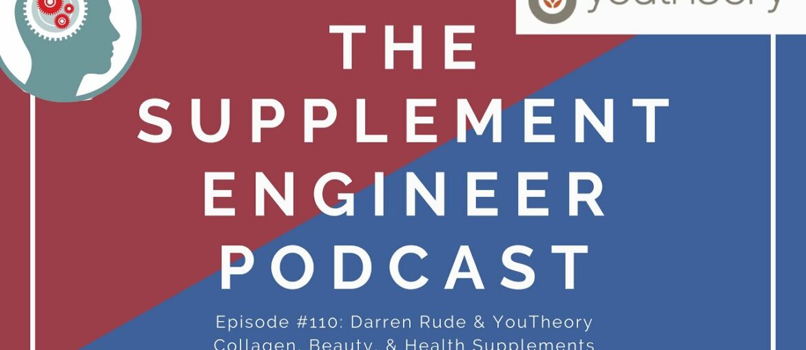 Episode #110: Darren Rude & YouTheory Collagen, Health, and Beauty Supplements