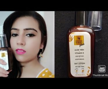 GOOD VIBES VITAMIN E AND ALOEVERA DAY LOTION REVIEW AND DEMO || BEST MOISTURIZER FOR SUMMER || JYOTI