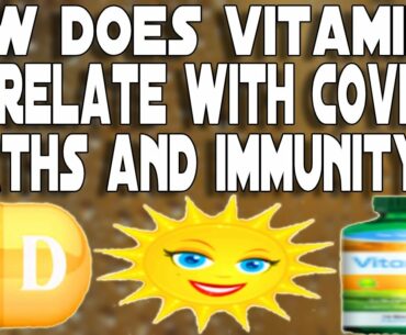 How Does Vitamin D Correlate With Covid-19 Deaths And Immunity? How Vitamin D & Coronavirus Relate