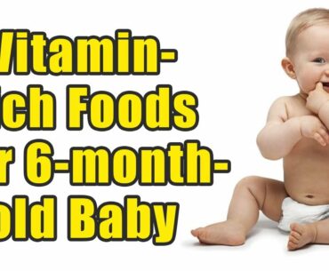 Vitamin-rich Foods For 6-month-old Baby | Boldsky