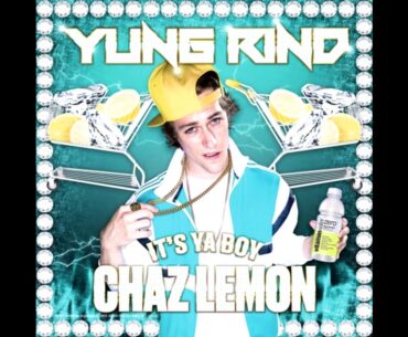 Yung Rind - It's ya boy chaz lemon