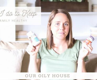 What I do to Keep My Family Healthy | Easy Natural Remedies