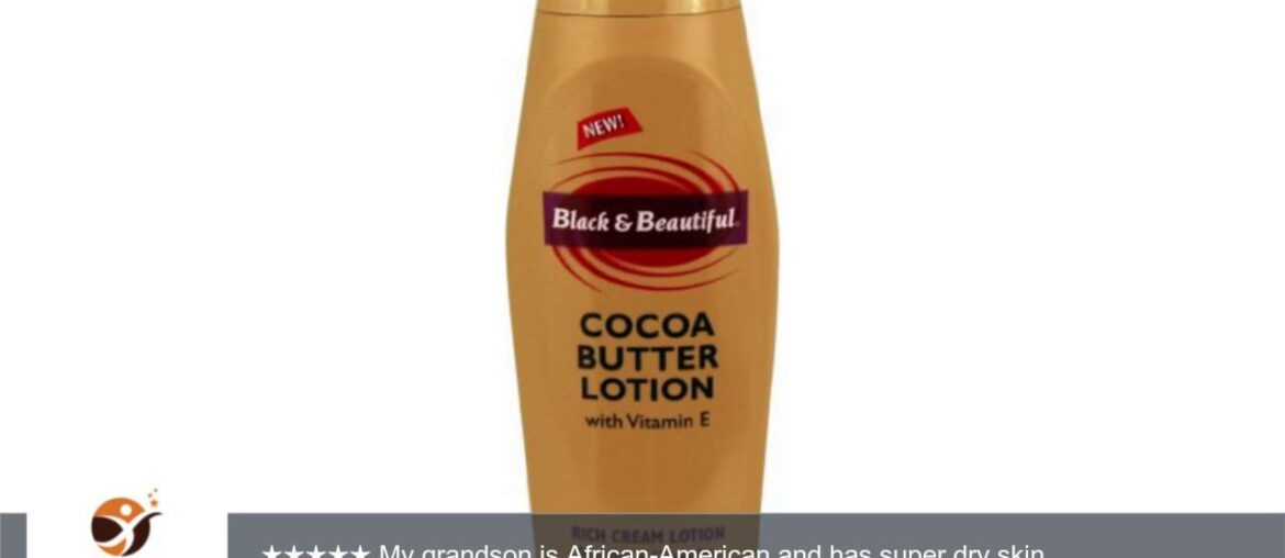 Black & Beautiful Cocoa Butter Rich Cream Lotion with Vitamin E 17 fl oz (500 ml) | Review/Test