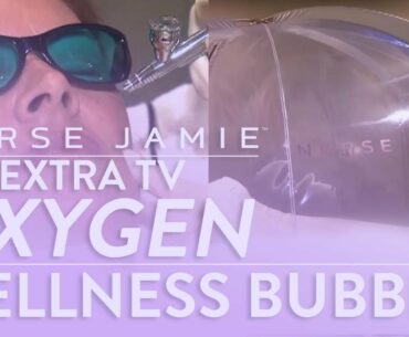 Nurse Jamie's on Extra TV: Oxygen Wellness Bubble