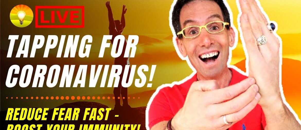 EMERGENCY CORONAVIRUS EFT Tapping Live Event - Reduce Fear, Worry, Anxiety FAST!!!