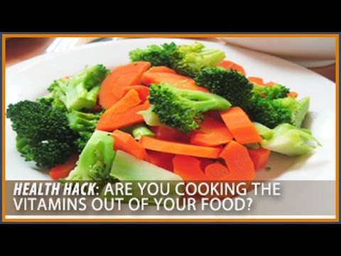Are you cooking the vitamins out of your food? Health Hacks- Thomas DeLauer