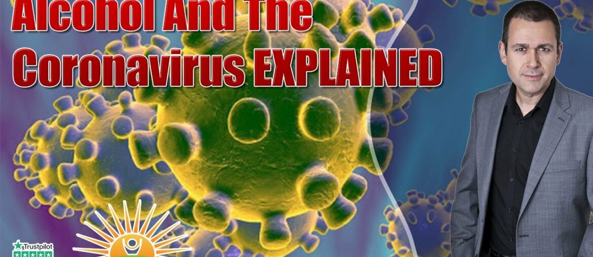 Alcohol And The Coronavirus Explained - Stop Drinking Expert