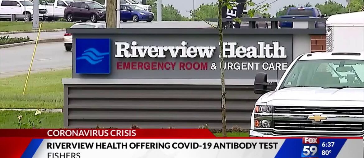 Riverview Health ER & Urgent Care Tests COVID-19 Immunity with Antibody Testing (WXIN FOX59) 5/28/20