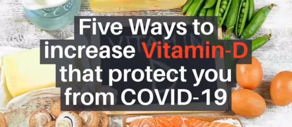 Five Ways To Increase Vitamin-D That Protect You From COVID-19