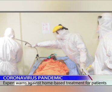 Coronavirus Pandemic: Expert warns against home based treatment for patients | TV360 Nigeria