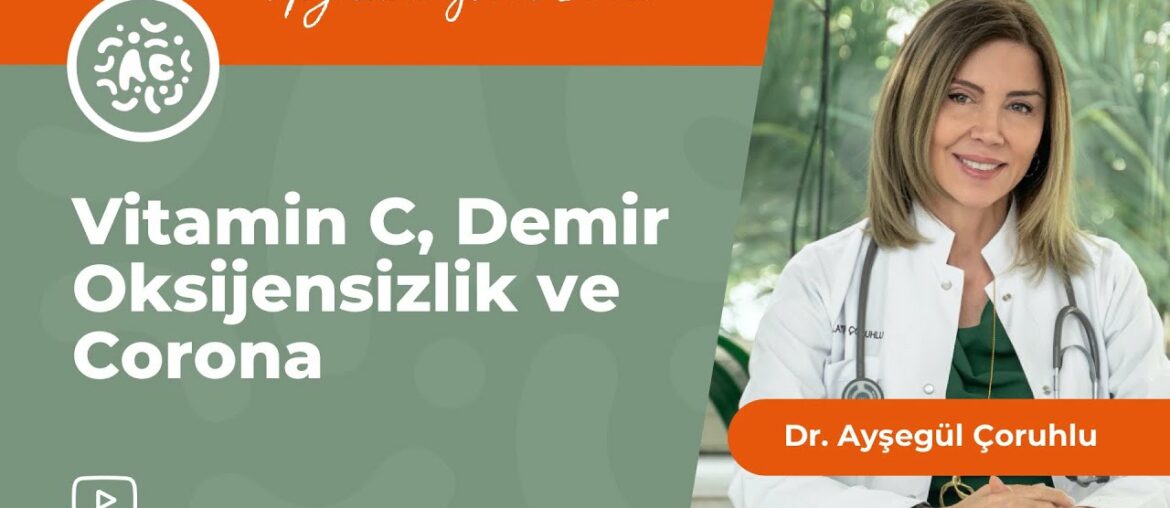 Vitamin C, Demir Oksijensizlik ve Corona