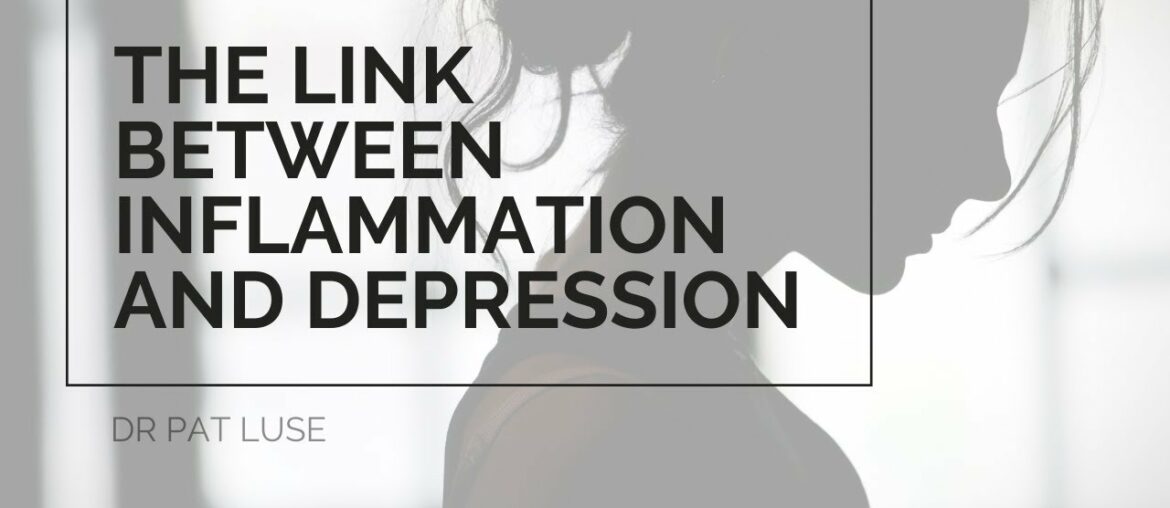 The link between inflammation and depression! Dr Pat Luse | 7 Systems Plan