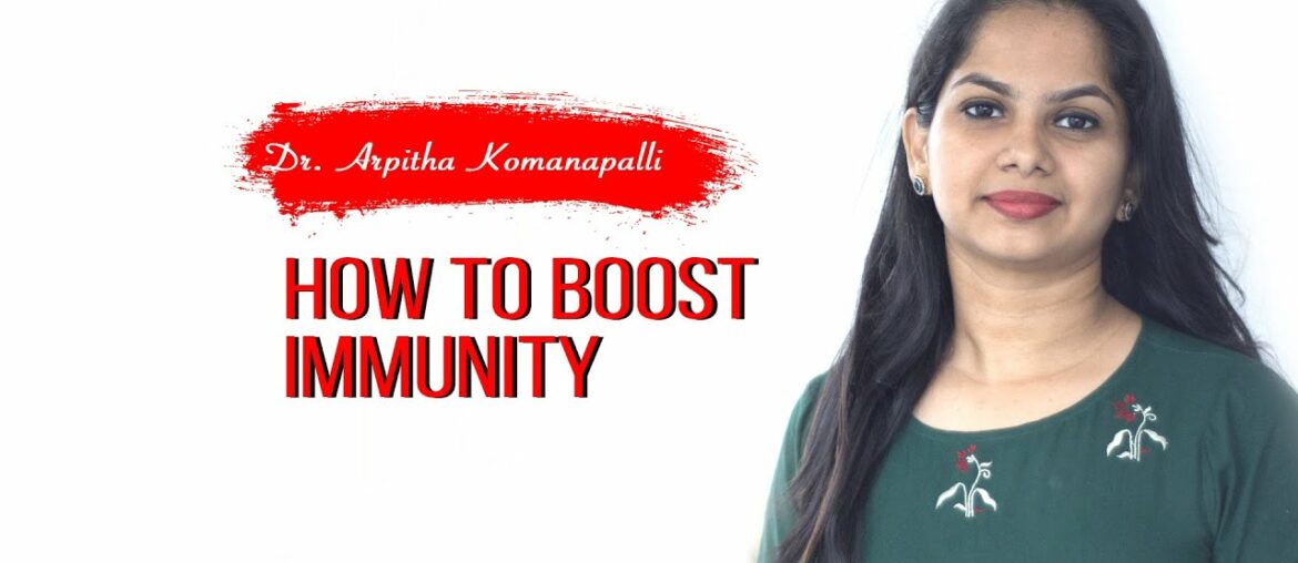 How to boost your immunity | Dr. Arpitha Komanapalli