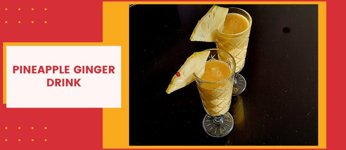 Pineapple Ginger Drink | Immune Booster Healthy Drink