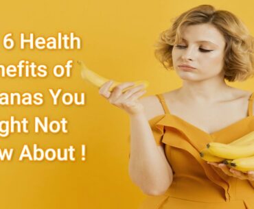 Top 6 Health Benefits of Bananas You Might Not Know About !