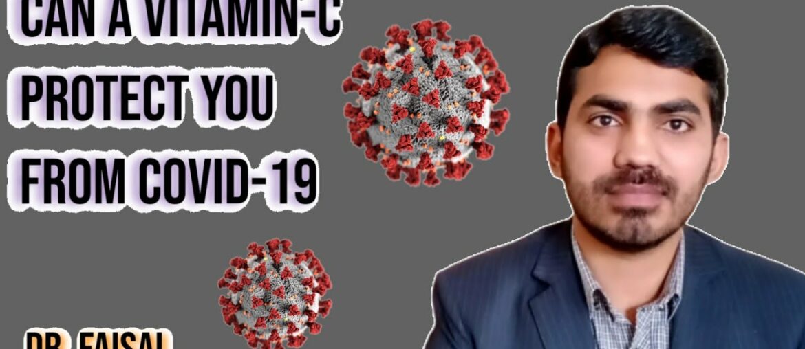 Can A Vitamin-C Protect You From Covid-19 ? | Dr. Faisal Chaudhry | Honest Doctor Advice