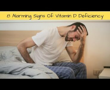 Top 8 Alarming Signs That You Are Not Getting Enough Vitamin D | Symptoms Are Affecting Men & Women